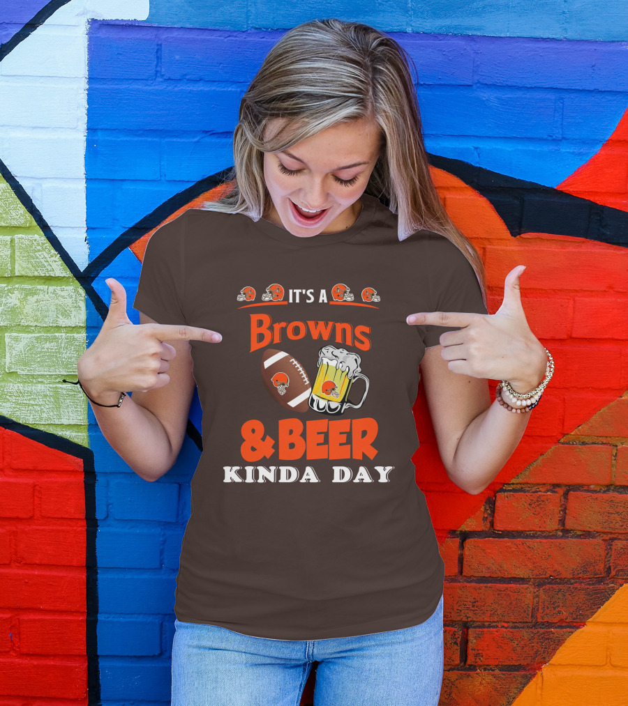 It's A Cleveland Browns Football And Beer Kinda Day T-Shirt