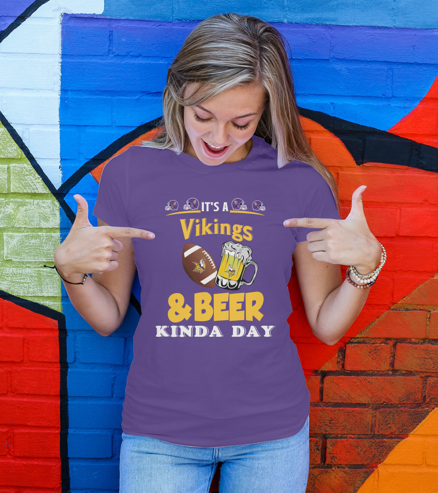 It's A Vikings Football And Beer Kinda Day T-Shirt