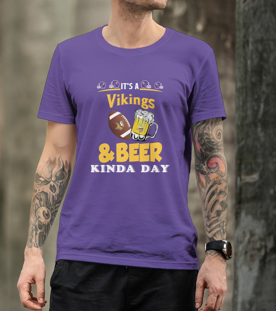 It's A Vikings Football And Beer Kinda Day T-Shirt
