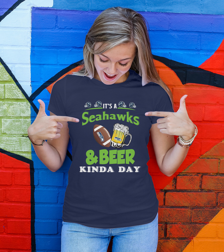 IT'S A SEAHAWKS And BEER KINDA DAY T-Shirt