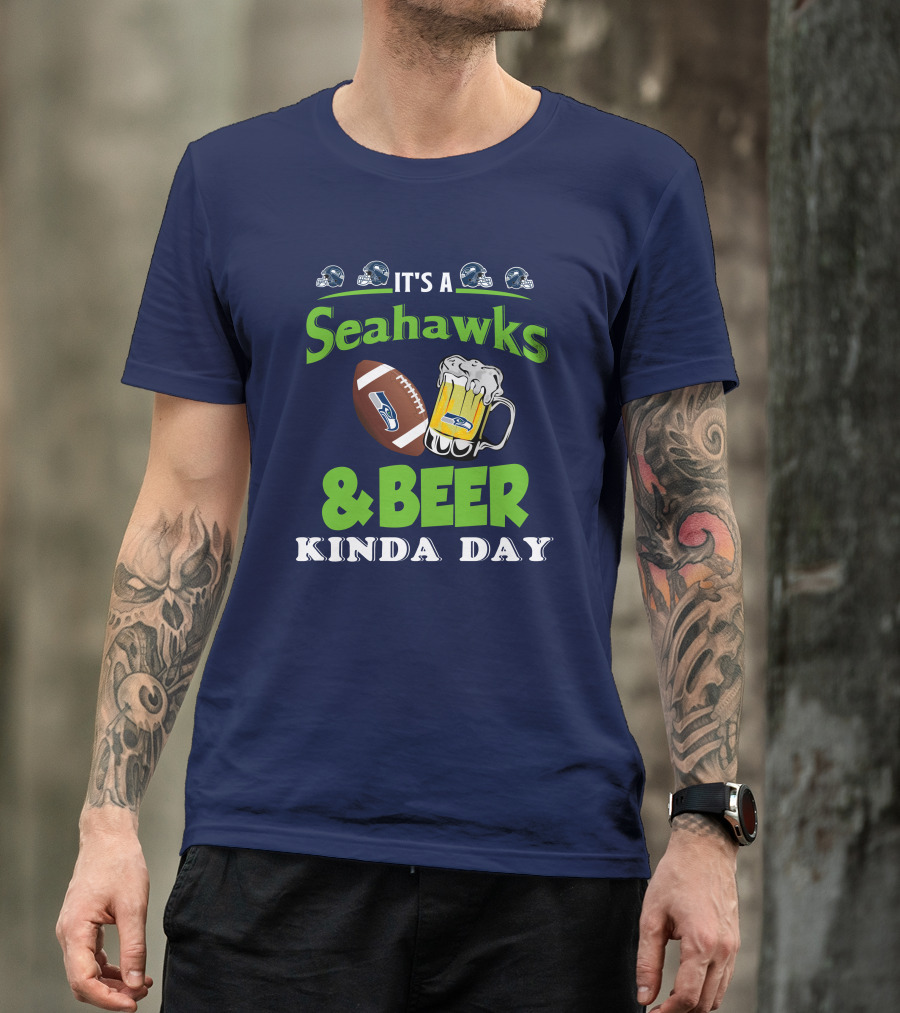 IT'S A SEAHAWKS And BEER KINDA DAY T-Shirt