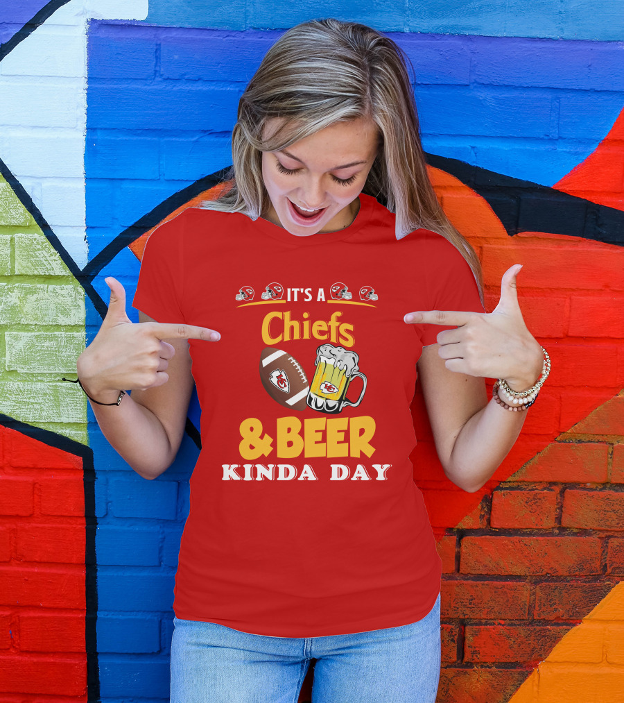 It's A Chiefs And Beer Kinda Day T-Shirt