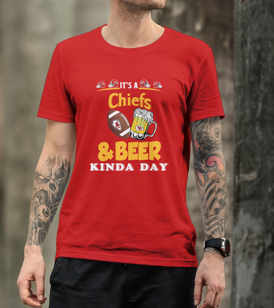 It's A Chiefs And Beer Kinda Day T-Shirt