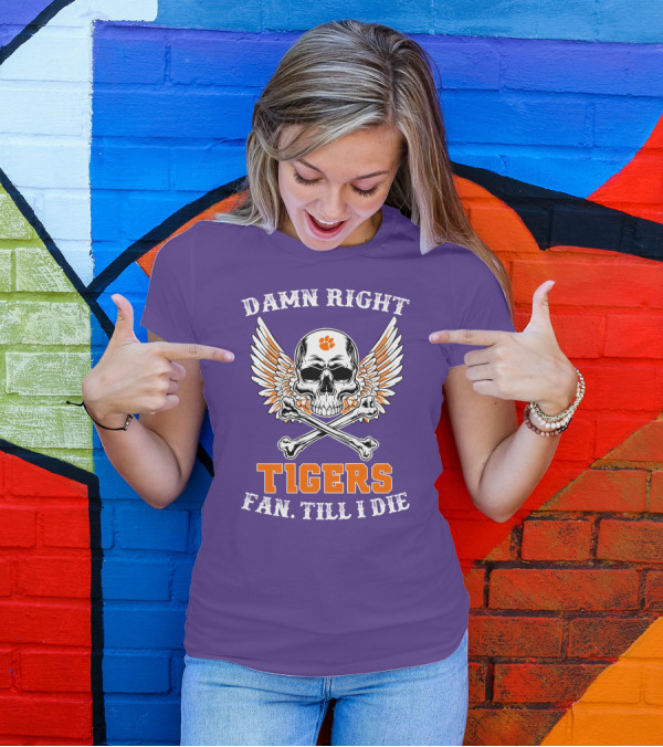 Damn Right Tigers Fan Till I Die Skull Wings T-Shirt