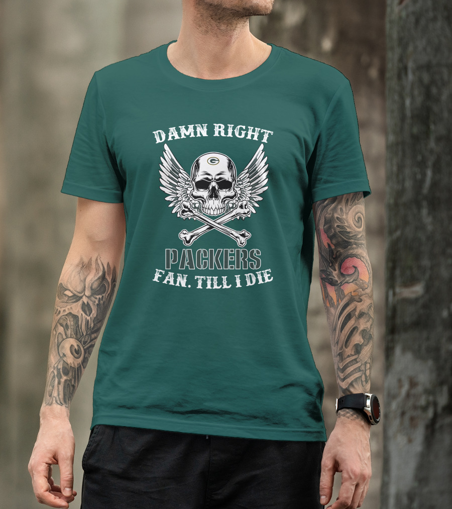 Damn Right Packers Fan Till I Die Skull Wings Crossbones T-Shirt