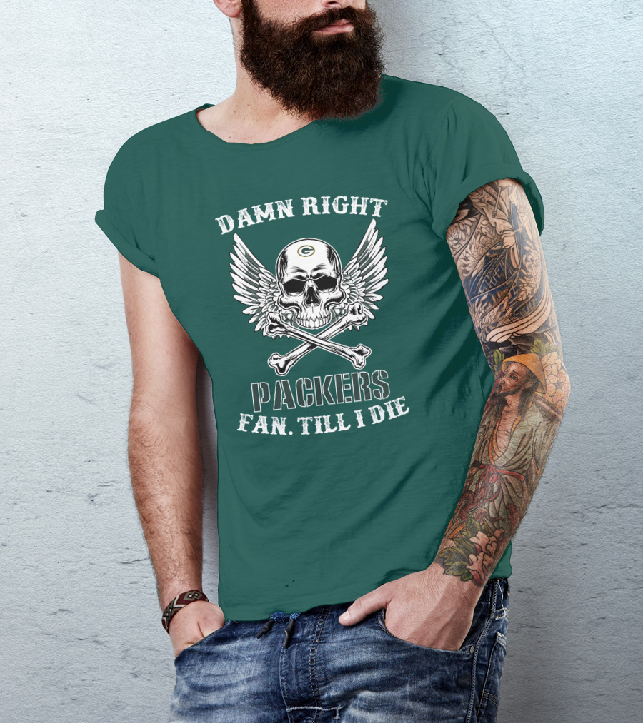 Damn Right Packers Fan Till I Die Skull Wings Crossbones T-Shirt