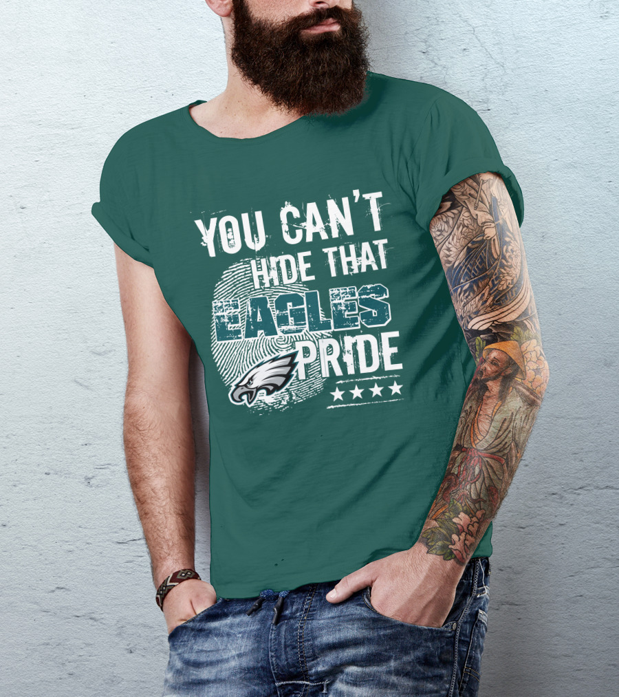 You Can't Hide That Eagles Pride Philadelphia Eagles Football Fan Support T-Shirt