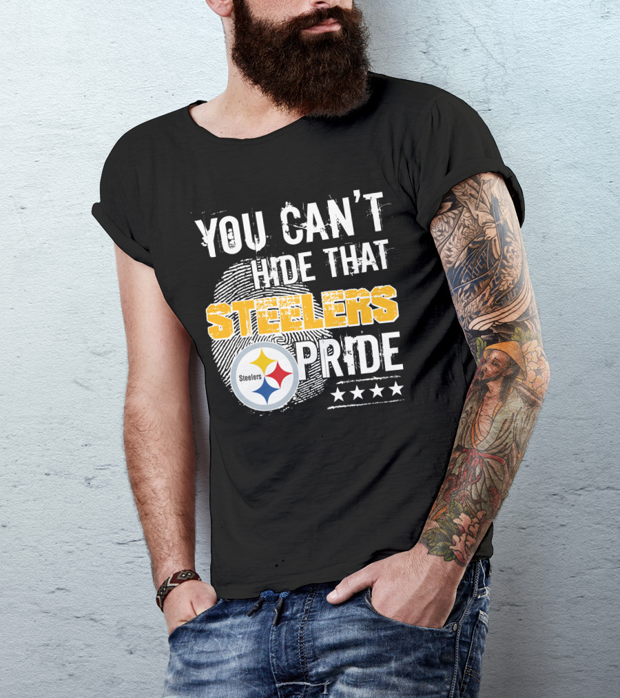 You Can't Hide That Steelers Pride Steelers Four Stars T-Shirt
