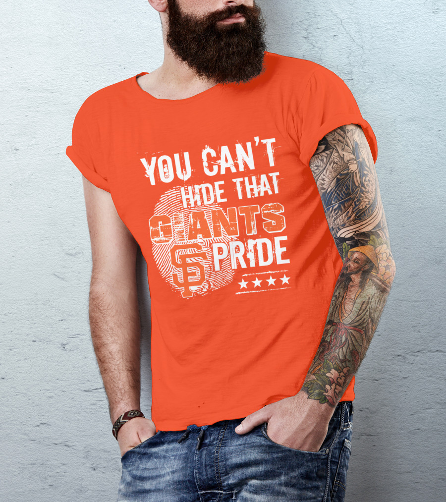 You Can't Hide That San Francisco Giants Pride Stars T-Shirt