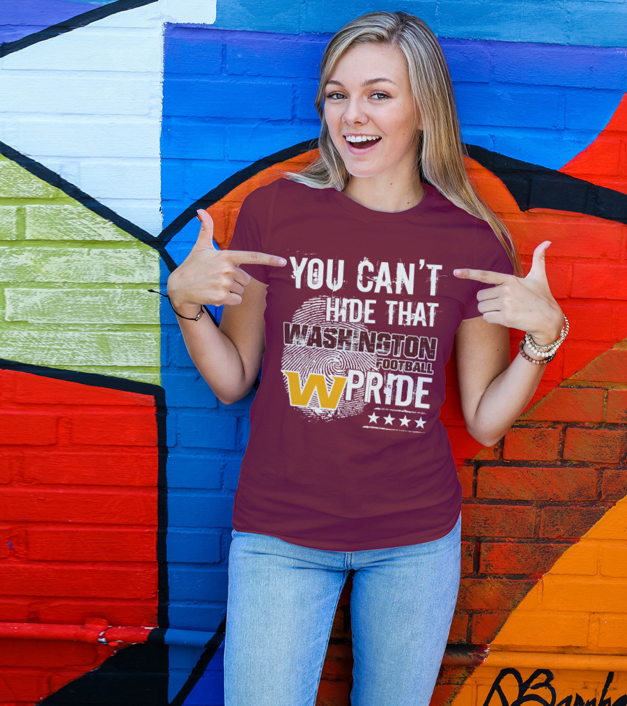 You Can't Hide That Washington Football Team W Pride Stars T-Shirt