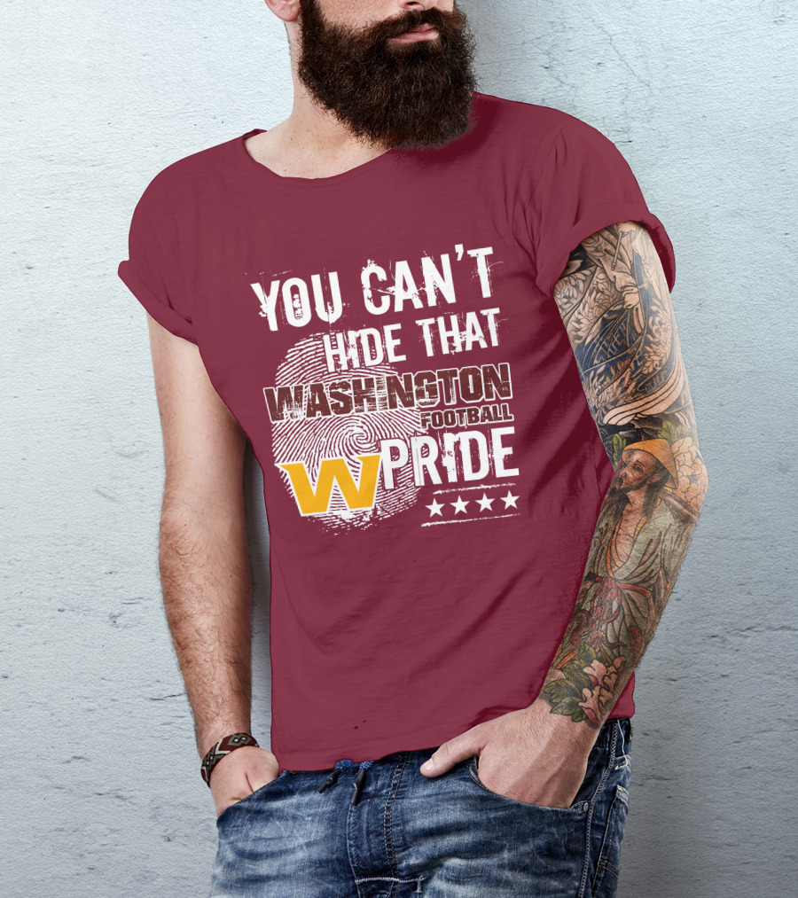You Can't Hide That Washington Football Team W Pride Stars T-Shirt