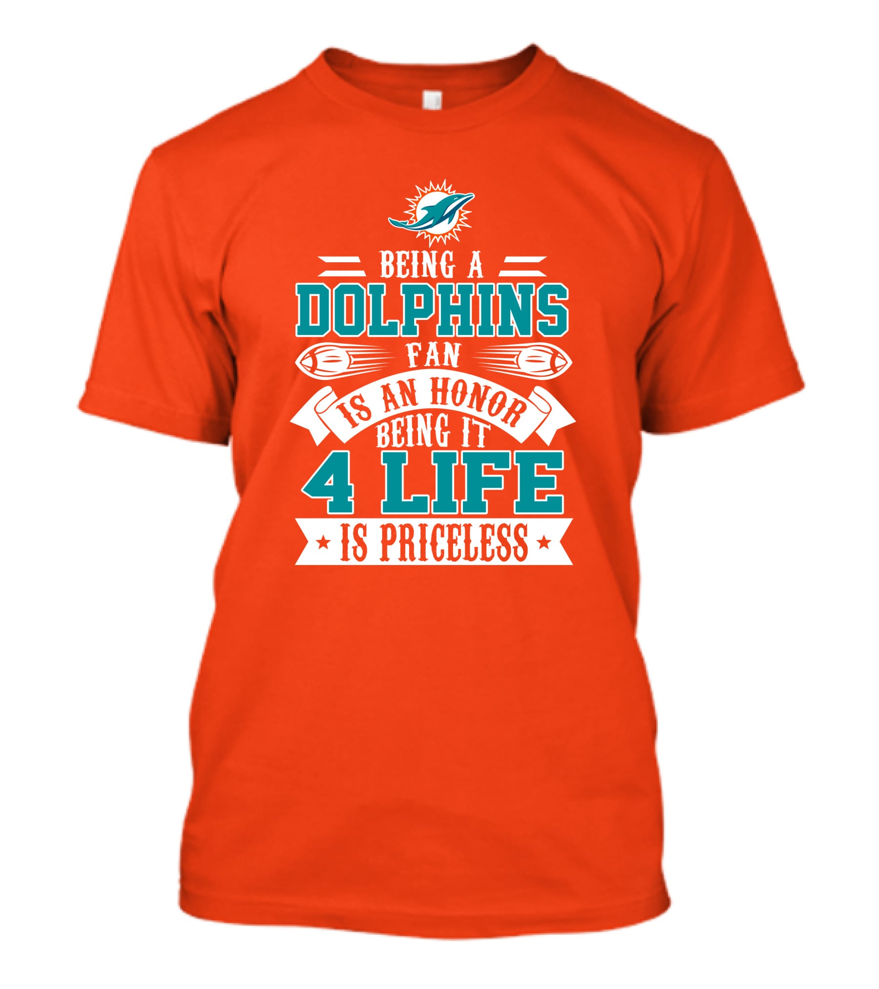 Being A Miami Dolphins Fan Is An Honor Being It 4 Life Is Priceless T-Shirt