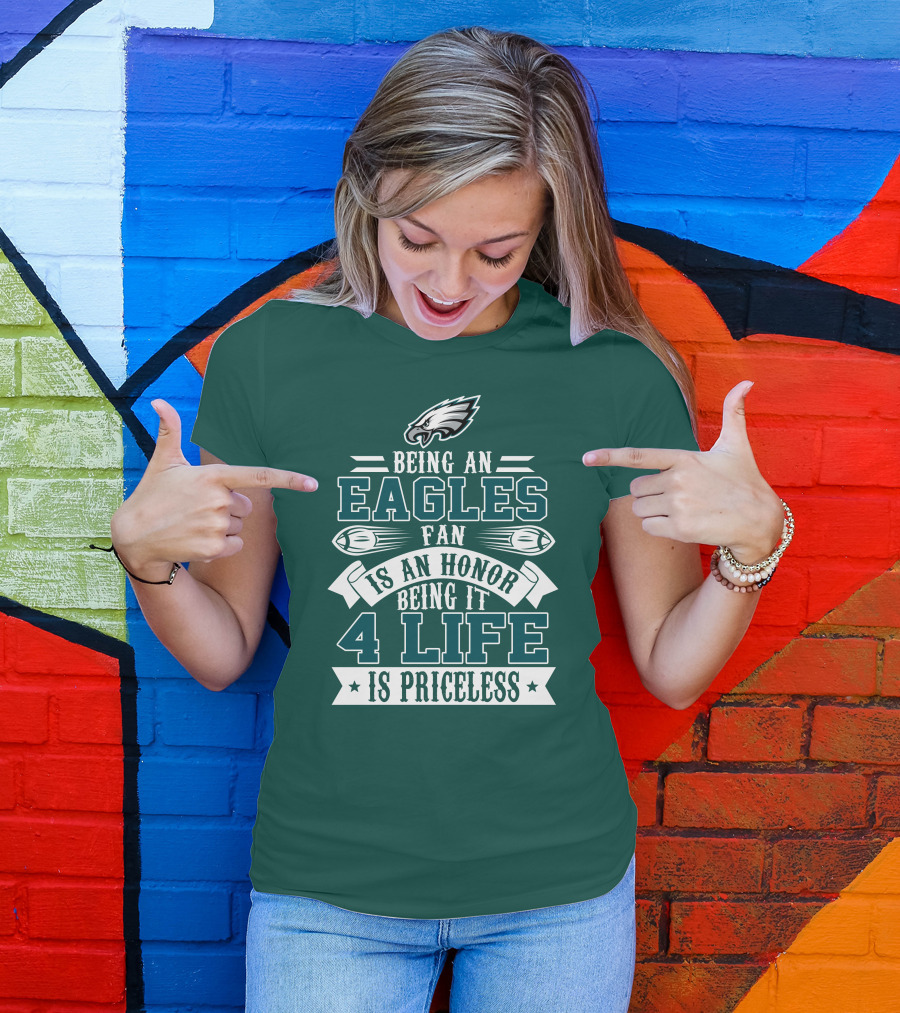 Philadelphia Eagles Fan Honor For Life Is Priceless T-Shirt