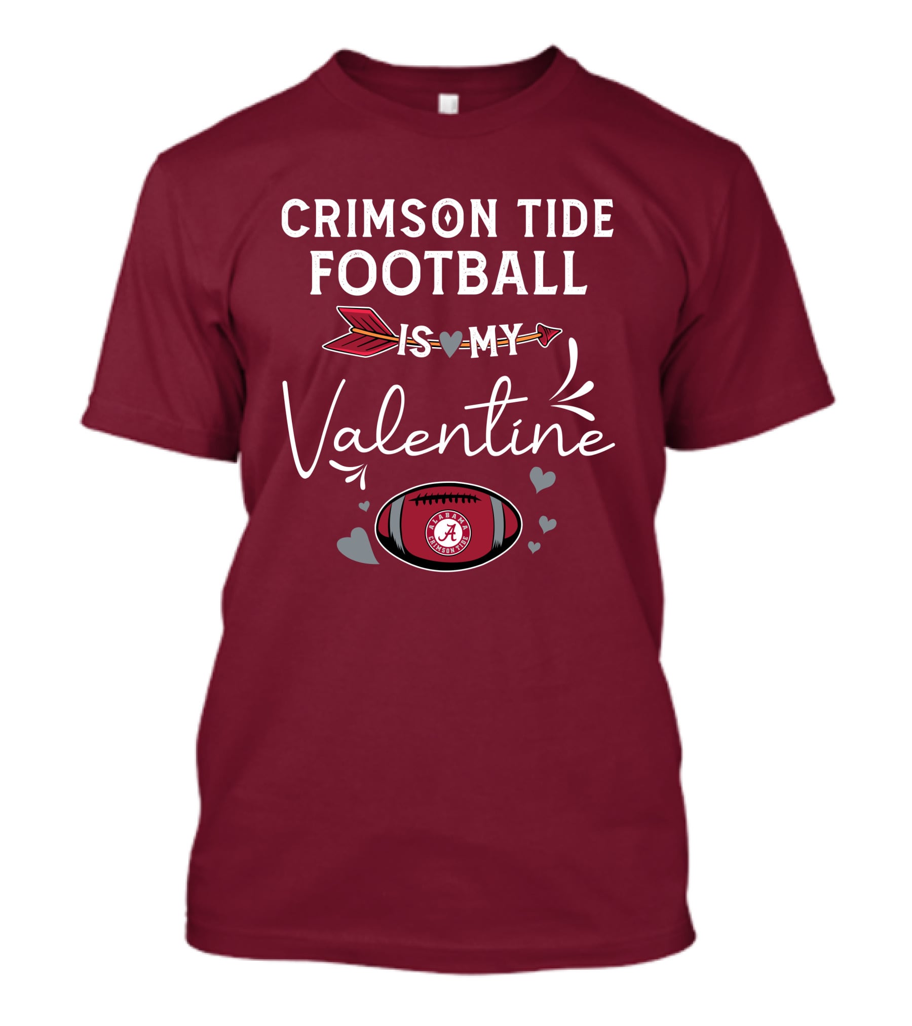 Alabama Crimson Tide Football Is My Valentine With Hearts And Arrow T-Shirt