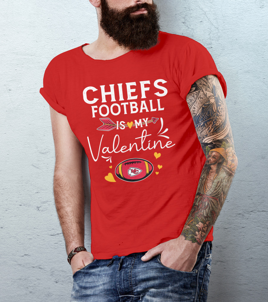 Chiefs Football Is My Valentine T-Shirt