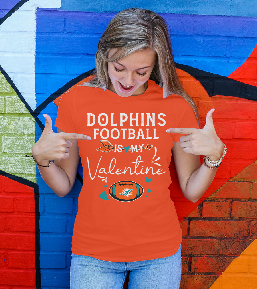 Dolphins Football Is My Valentine T-Shirt