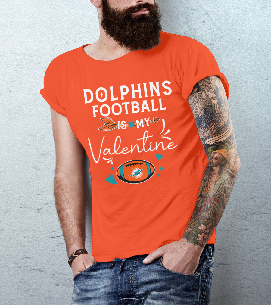Dolphins Football Is My Valentine T-Shirt