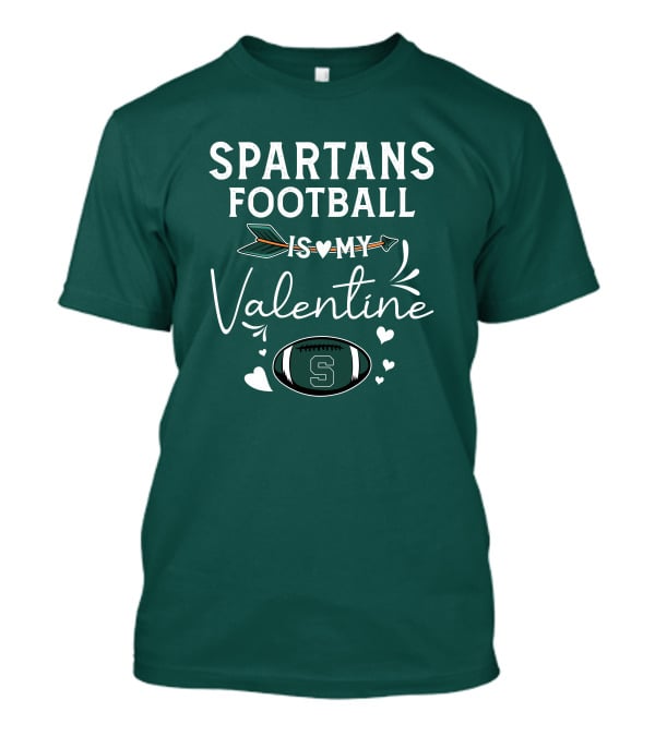 Spartans Football Is My Valentine Football Heart T-Shirt