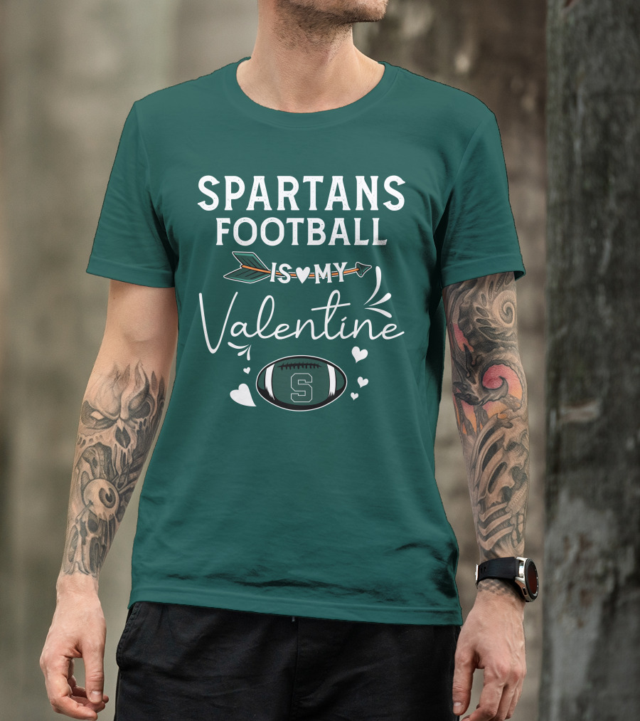 Spartans Football Is My Valentine Football Heart T-Shirt