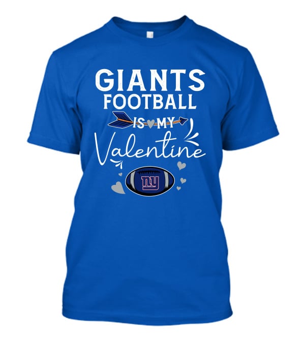Giants Football Is My Valentine T-Shirt