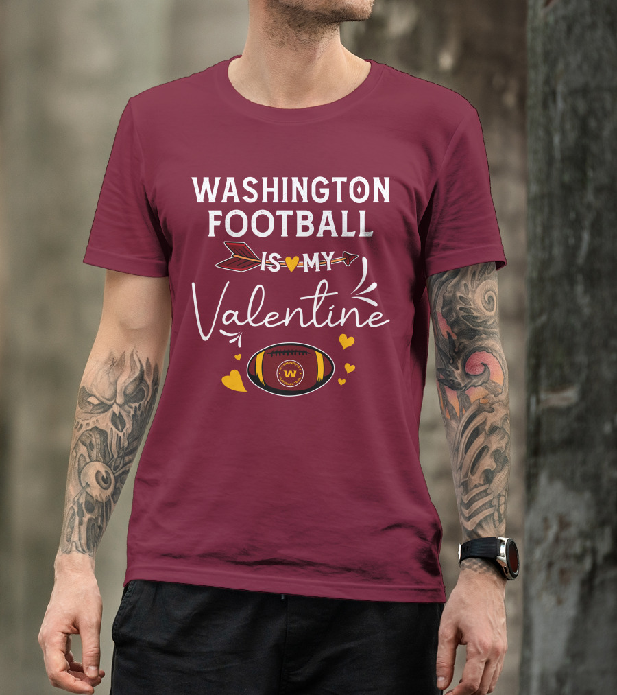 Washington Football Is My Valentine With Hearts And Arrow Football T-Shirt