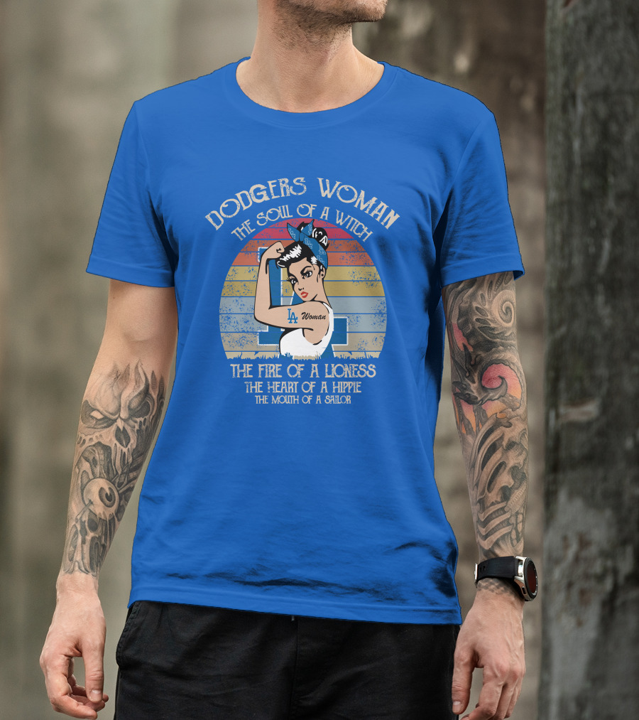Dodgers Woman The Soul Of A Witch The Fire Of A Lioness The Heart Of A Hippie The Mouth Of A Sailor T-Shirt
