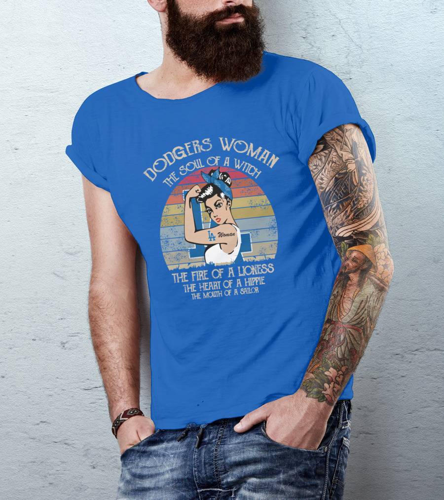 Dodgers Woman The Soul Of A Witch The Fire Of A Lioness The Heart Of A Hippie The Mouth Of A Sailor T-Shirt