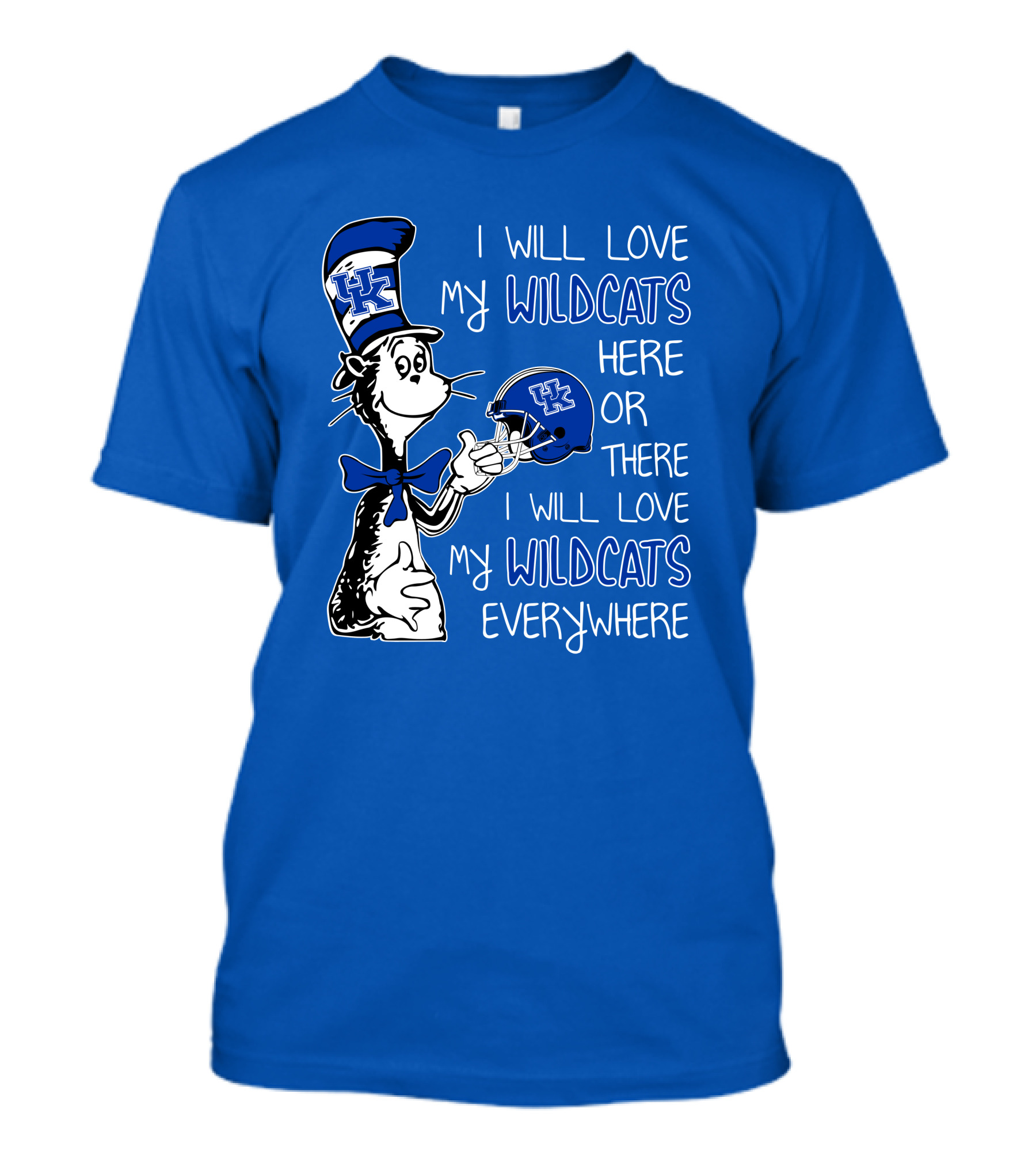 I Will Love My Wildcats Here Or There I Will Love My Wildcats Everywhere Dr Seuss Kentucky T-Shirt