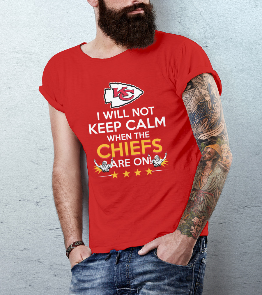 I Will Not Keep Calm When The Chiefs Are On KC Logo With Stars And Figures T-Shirt