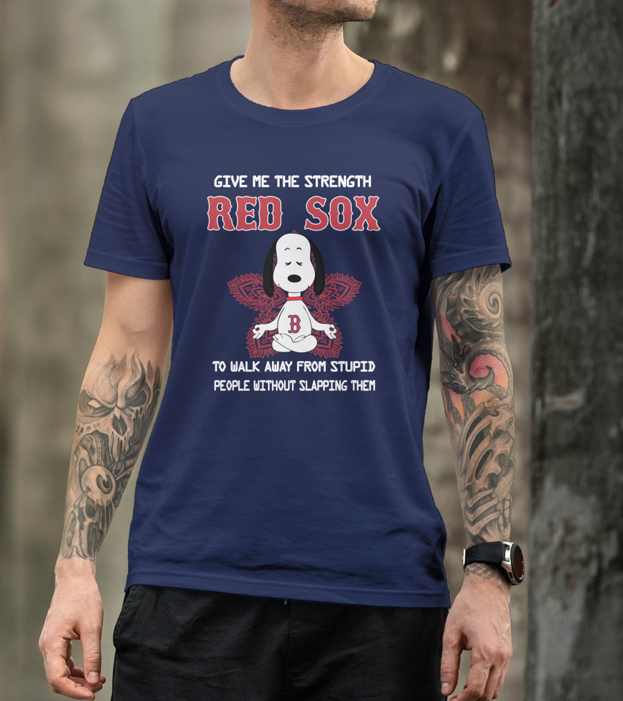 Give Me The Strength Red Sox Snoopy To Walk Away From Stupid People Without Slapping Them T-Shirt