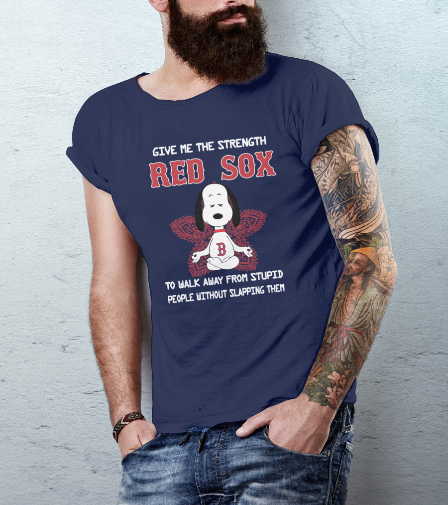 Give Me The Strength Red Sox Snoopy To Walk Away From Stupid People Without Slapping Them T-Shirt