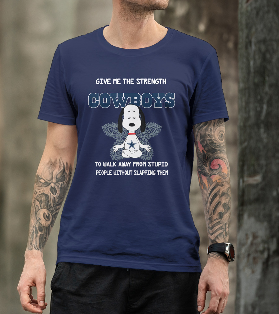 Give Me The Strength Cowboys Snoopy To Walk Away From Stupid People Without Slapping Them T-Shirt