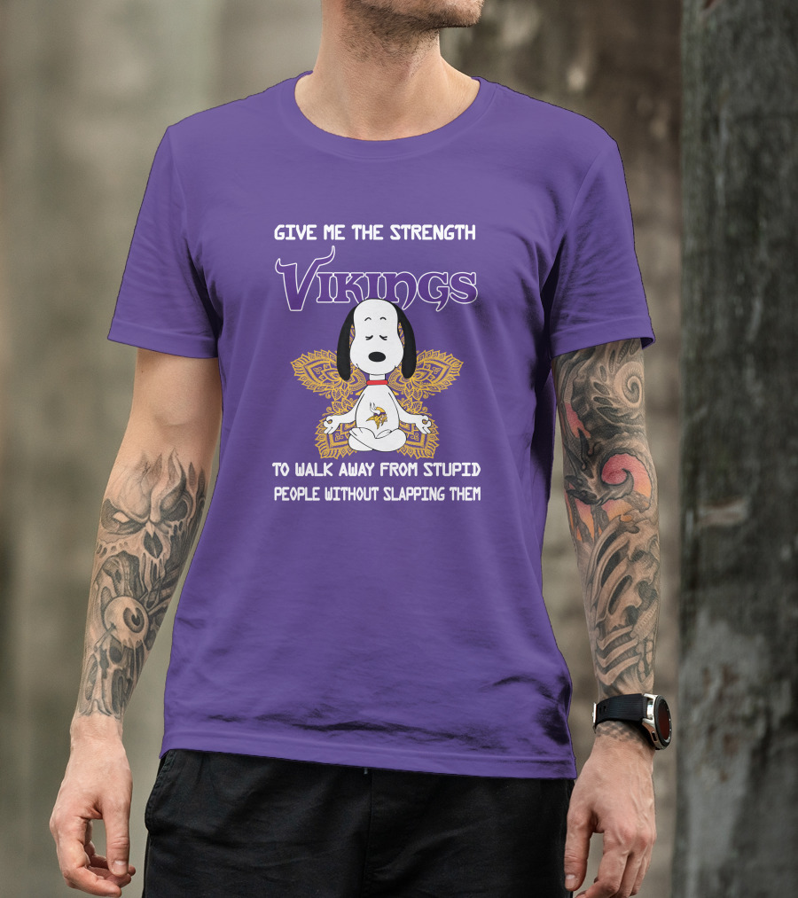 Vikings Snoopy Yoga Give Me The Strength To Walk Away From Stupid People Without Slapping Them T-Shirt
