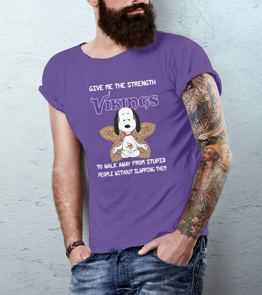 Vikings Snoopy Yoga Give Me The Strength To Walk Away From Stupid People Without Slapping Them T-Shirt