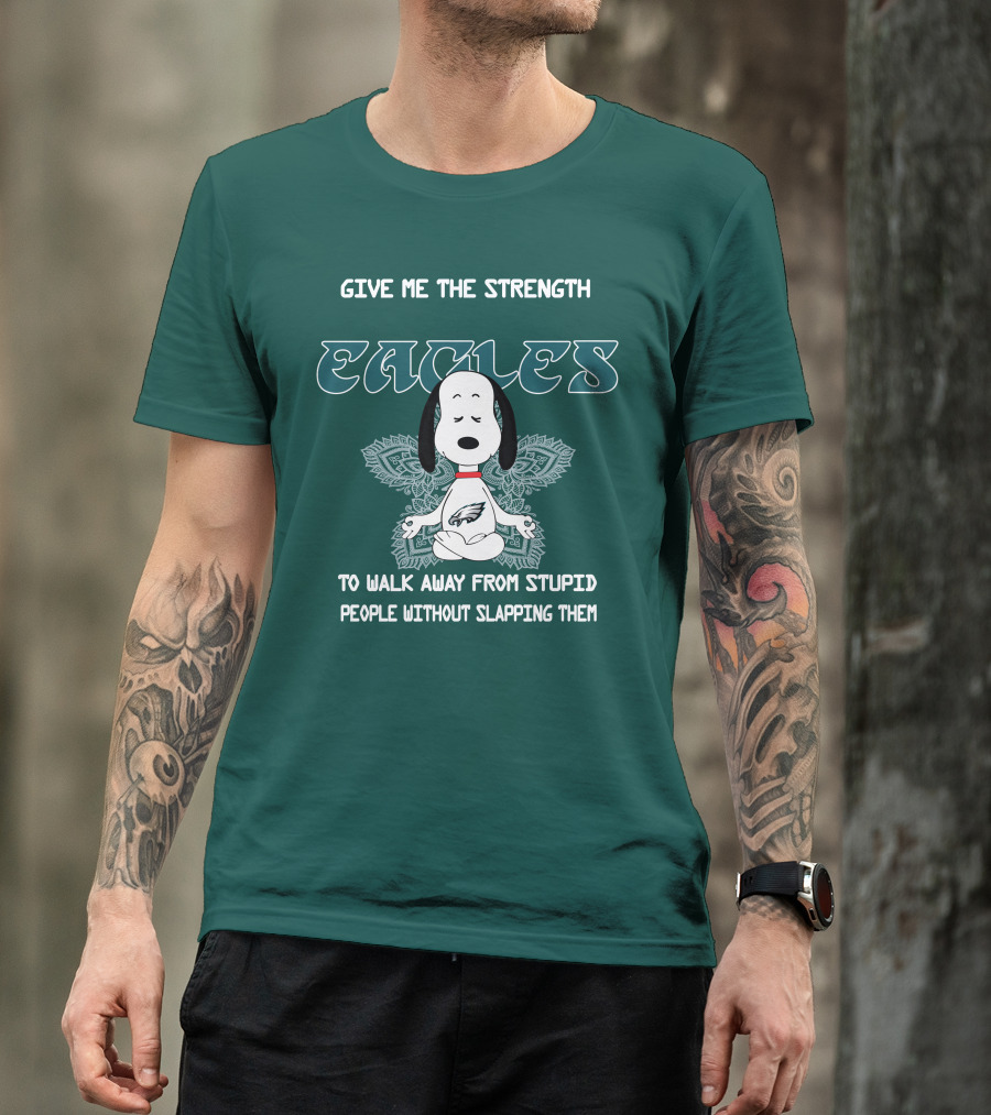 Philadelphia Eagles Snoopy Give Me The Strength To Walk Away From Stupid People Without Slapping Them T-Shirt