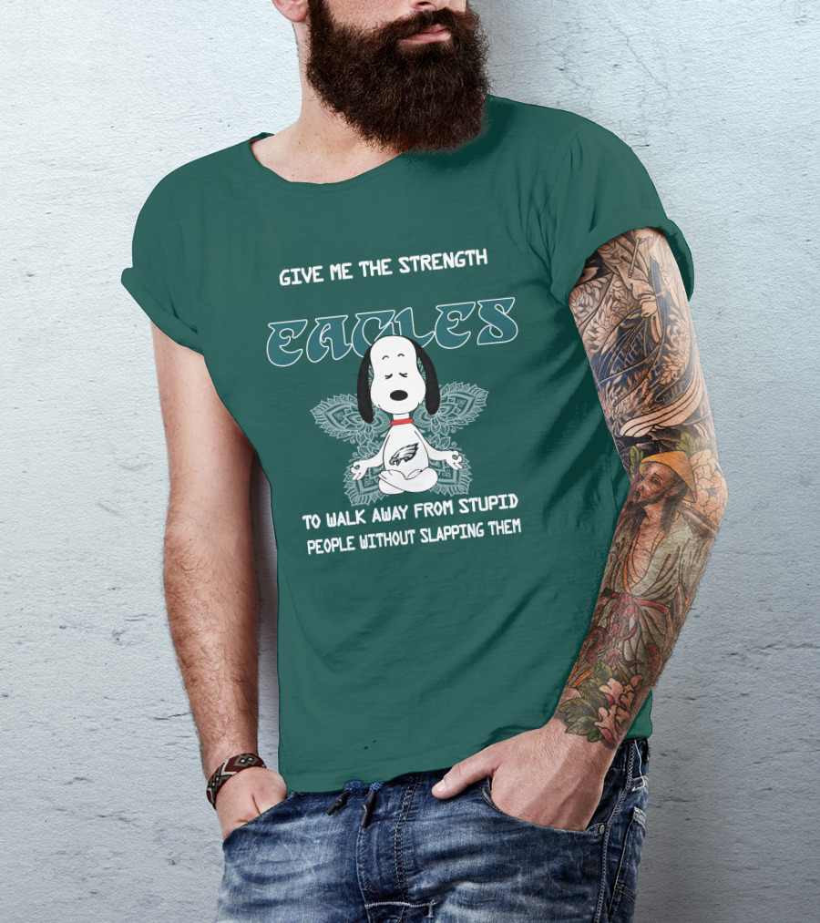 Philadelphia Eagles Snoopy Give Me The Strength To Walk Away From Stupid People Without Slapping Them T-Shirt