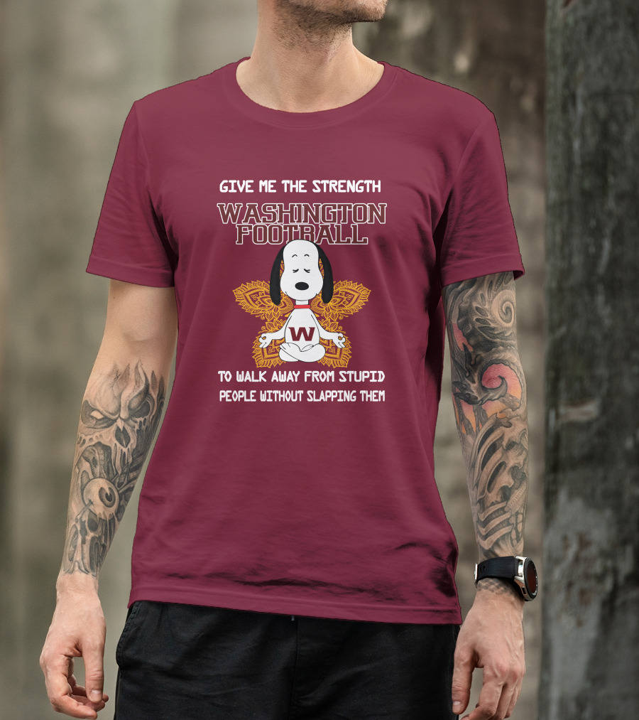 Give Me The Strength Washington Football Snoopy Yoga To Walk Away From Stupid People Without Slapping Them T-Shirt