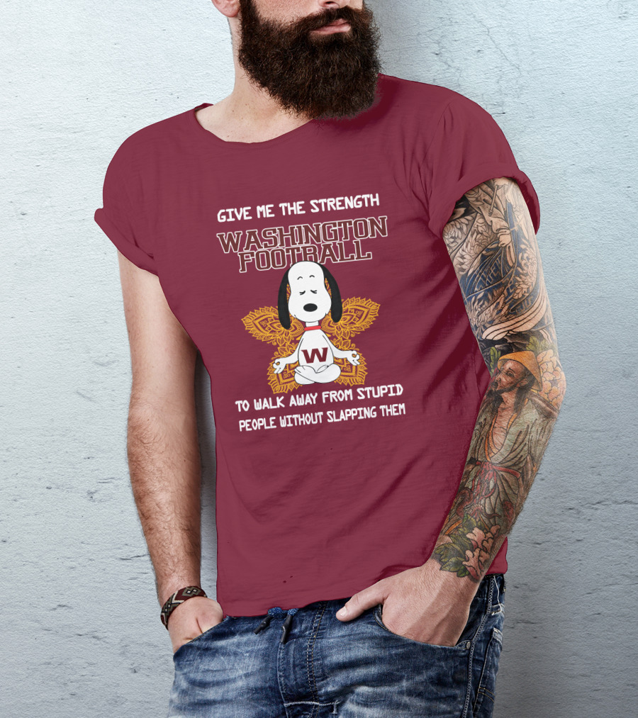 Give Me The Strength Washington Football Snoopy Yoga To Walk Away From Stupid People Without Slapping Them T-Shirt