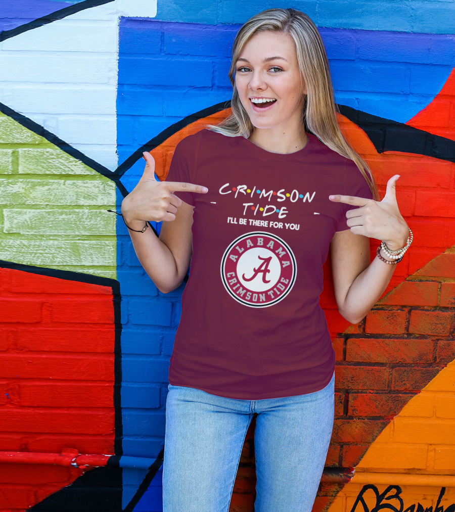 Alabama Crimson Tide I'll Be There For You Friends T-Shirt
