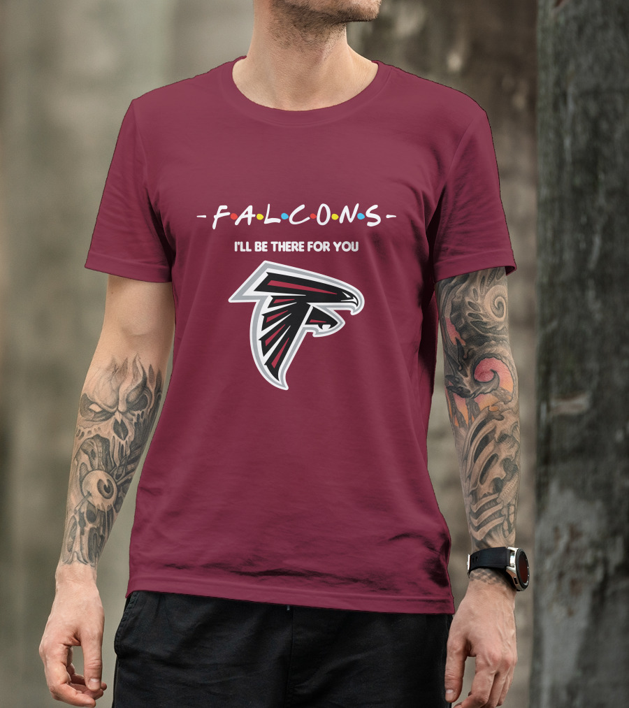 Falcons I'll Be There For You Atlanta Iconic T-Shirt
