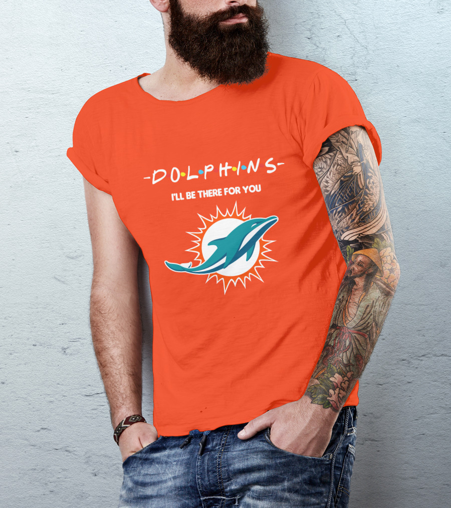 Dolphins I'll Be There For You Logo Friends Style Miami Dolphins T-Shirt