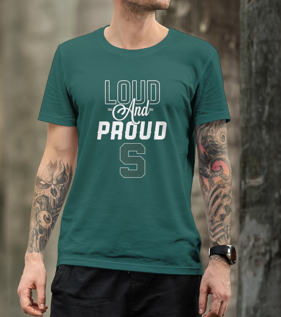 Loud And Proud Michigan State Spartans S T-Shirt