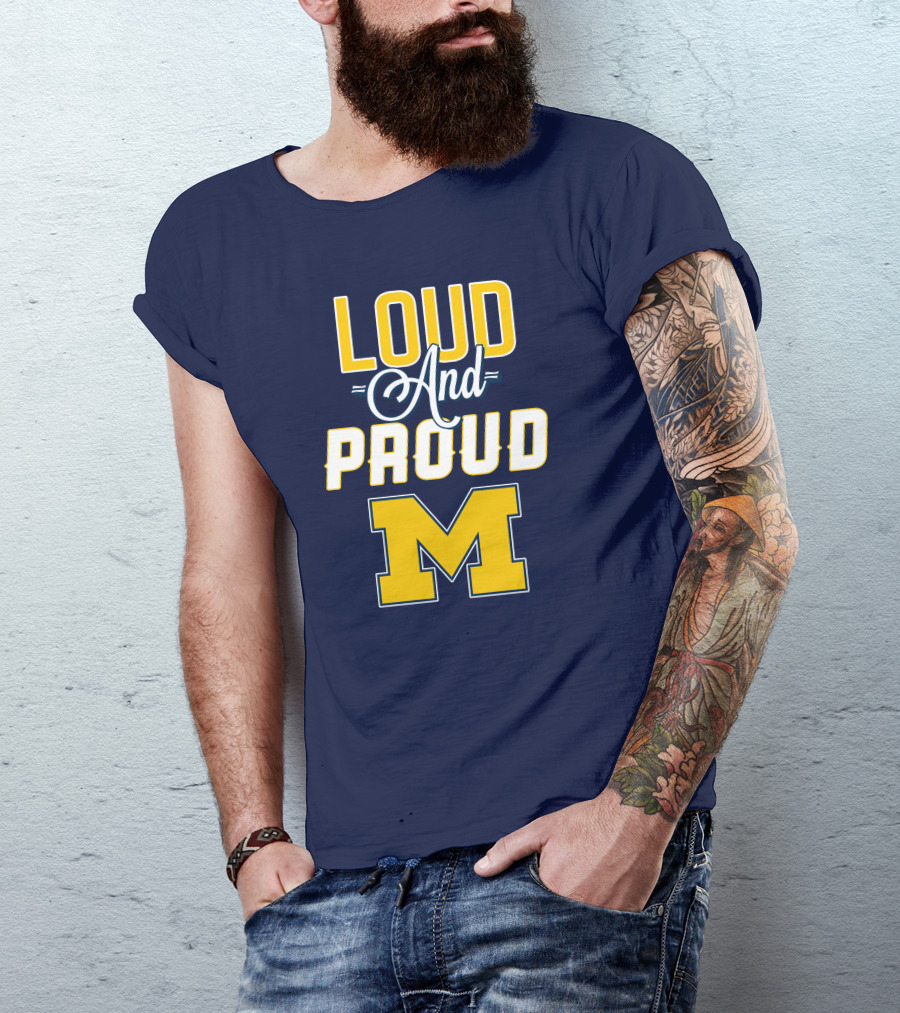 Loud And Proud Michigan Wolverines M T-Shirt