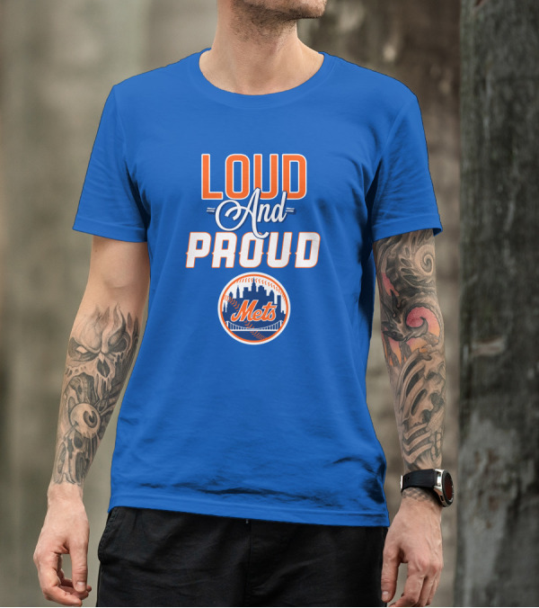 Loud And Proud New York Mets T-Shirt