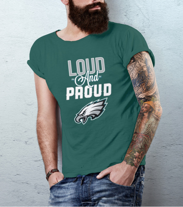 Philadelphia Eagles Loud And Proud T-Shirt