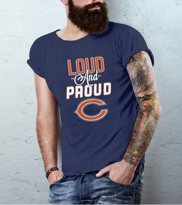 Loud And Proud Chicago Bears C T-Shirt