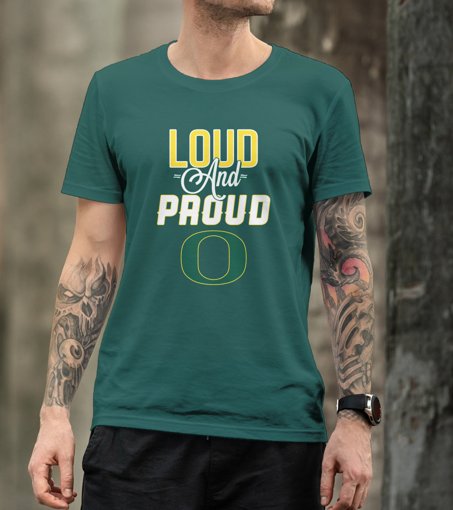 Loud And Proud Oregon Ducks T-Shirt