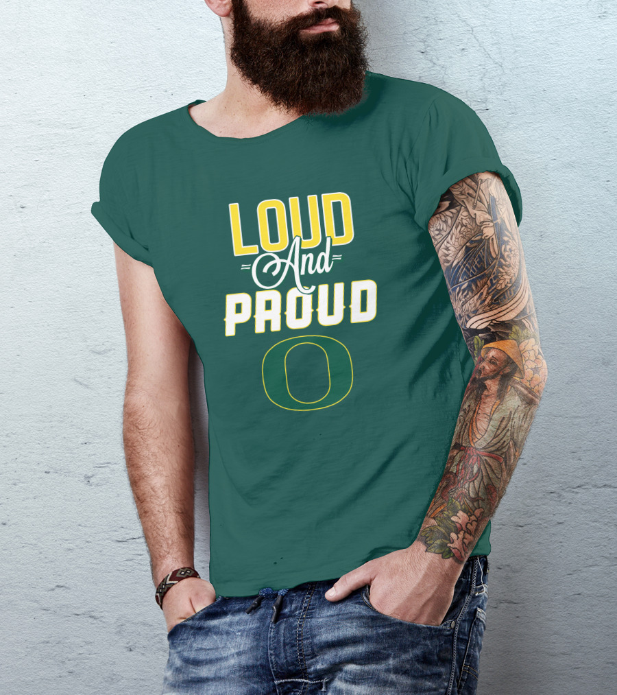 Loud And Proud Oregon Ducks T-Shirt
