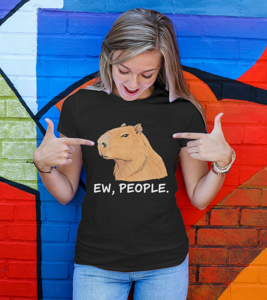 Capybara Ew People Funny Sarcastic Humor Meme T-Shirt