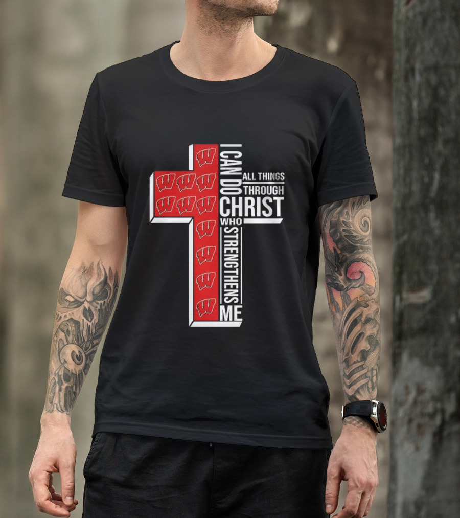 Wisconsin Badgers Cross I Can Do All Things Through Christ Who Strengthens Me T-Shirt